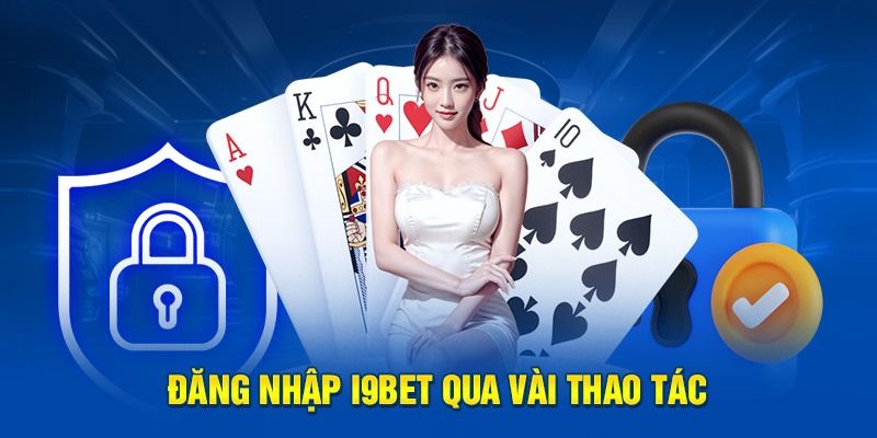 Cách đăng nhập i9BET