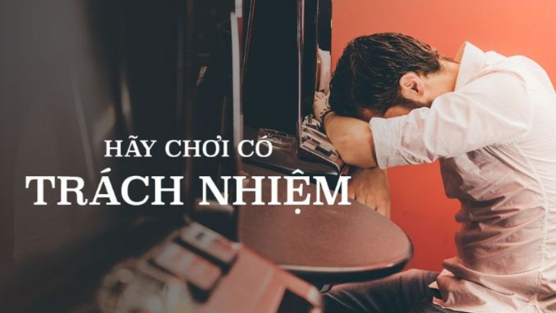 Chơi có trách nhiệm bao gồm những nội dung cụ thể