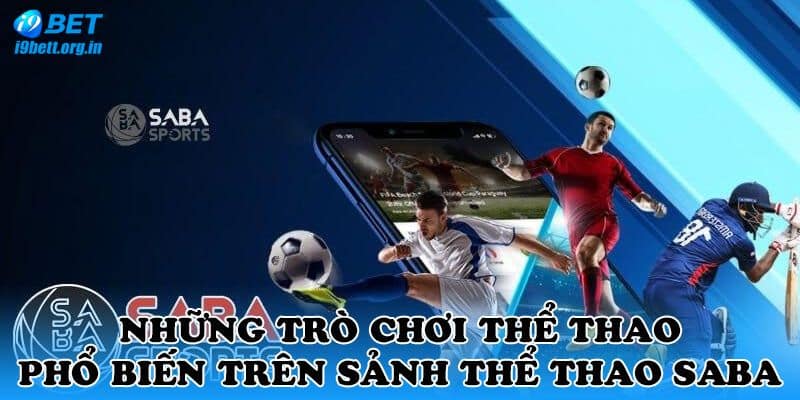 Một số hình thức giải trí tại Saba i9bet