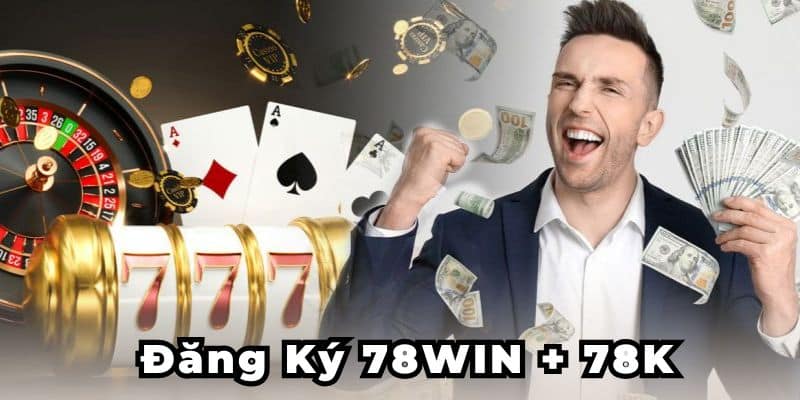 Đăng ký 78win +78k